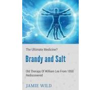 Brandy And Salt - The Ultimate Medicine?