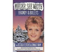 Brandy & Bullets, Murder She Wrote Series Donald Bain, Jessica Fletcher (Auteur)