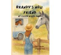 Brandy's new Friend: Farm animals, farm life, animal friends,