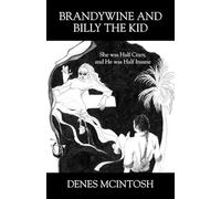 Brandywine and Billy the Kid: She was Half Crazy, and He was Half Insane
