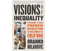 Branko Milanovic Visions of Inequality (Poche)
