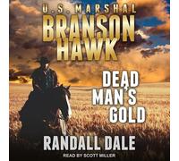 Branson Hawk: United States Marshal: Dead Man's Gold (The Branson Hawk: United States Marshal Western Series)
