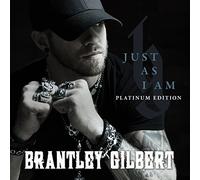 Brantley Gilbert - Just As I Am: Platinum Edition