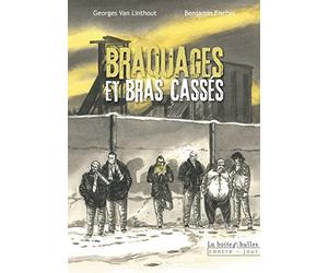 Braquages et bras cassés