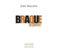 Braque le patron - Jean Paulhan - Gallimard - Poche - Essai