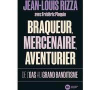 Braqueur, mercenaire, aventurier Jean-Louis Rizza (Auteur), Frédéric Ploquin (Coauteur)