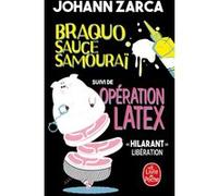 Braquo Sauce Samourai suivi de Opération latex Johann Zarca (Auteur)