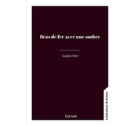 Bras de fer avec une ombre - Isabelle Metz - Edilivre-Aparis - broché - Roman