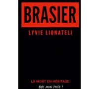 Brasier Bye bye connard! - Lyvie Lionateli - Books On Demand - broché - Roman