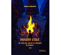 Brasier d'Éole, un tour des contes et légendes de France - Tome I