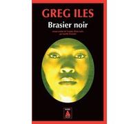 Brasier noir Greg Iles (Auteur), Aurélie Tronchet (Traduction)