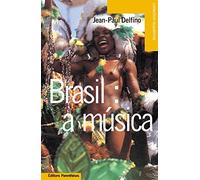 Brasil : a musica: Panorama des musiques populaires brésiliennes