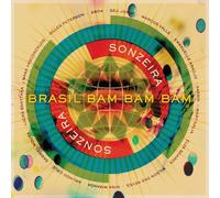 Gilles Peterson's Sonzeira - Brasil Bam Bam Bam
