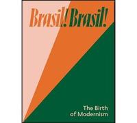 Brasil! Brasil! The Dawn of Modernity Fabienne Eggelhöfer (Edité par), Fabienne Eggelhöfer (Auteur), Nina Zimmer (Edité par), Adrian Locke (Auteur), Gênese Andrade (Auteur)