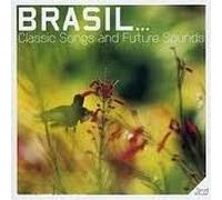 Brasil : Classic Songs & Future Sounds