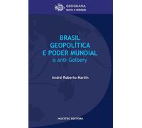 Brasil, geopolítica e o poder mundial: o anti-Golbery