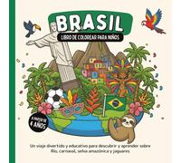 Brasil - Libro de colorear para niños a partir de 4 años: Un viaje divertido y educativo para descubrir y aprender sobre Río, carnaval, selva amazónica y jaguares