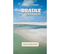 Brasile: Cearà & Maranhão: Avventura on the road nel nord est brasiliano, da Fortaleza a São Luís