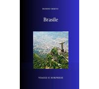 Brasile: Il paese-continente dove tutto è possibile