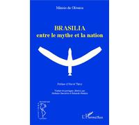 Brasilia entre le mythe et la nation - Marcio de Oliveira - L'harmattan - broché - Essai