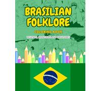 BRASILIAN FOLKLORE - COLORING BOOK: LEGENDS, MONSTERS AND CREATURES FOR COLORING/RELAX