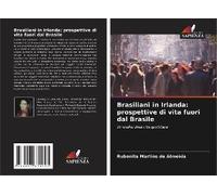 Brasiliani In Irlanda: Prospettive Di Vita Fuori Dal Brasile