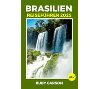 BRASILIEN REISEFÜHRER 2025
