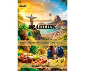 Brasilien Reiseführer 2026: Entdecken Sie Städte, Strände, Kultur und Abenteuer