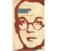 Brasillach écrivain Mal-aimé des Lettres françaises - Pierre Somville - Academie Royale Sciences Lettres - Poche - Essai