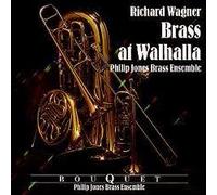 Brass At Walhalla (Valhalla): Philip Jones Brass Ensemble Plays Wagner