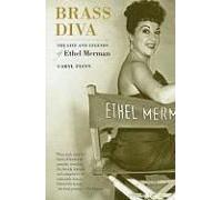 Brass Diva - The Life And Legends Of Ethel Merman