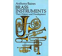 Brass Instruments - Their History And Development. Livre de référence.