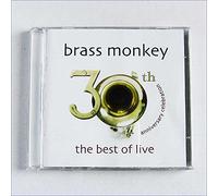 Brass Monkey - 3oth Anniversary Celebration. the Best of Live