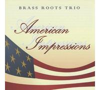 Brass Roots Trio - American Impressions