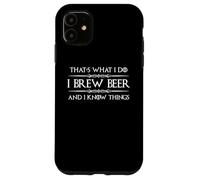 Brassage de bière | I Brew Beer and I Know Things Funny Brewer Coque pour iPhone 11