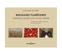 Brassages Planétaires - Jardiner Le Monde Avec Gilles Clément