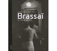 Brassaï Le flâneur nocturne - Quentin Bajac - Gallimard - broché - Beau livre