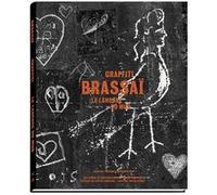 Brassai - Le langage du mur - Graffiti Collectif (Auteur)