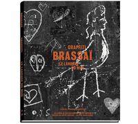 Brassai - Le langage du mur - Graffiti Exposition Pompidou - Collectif - Xavier Barral Eds - relié - Beau livre