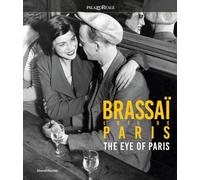 Brassaï : L'œil de Paris