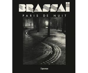 Brassaï. Paris de nuit