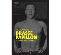 Brasse papillon Le roman d’un collabo - Yves Pourcher - Gaussen Eds - broché - Roman