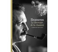 Brassens: Le libertaire de la chanson