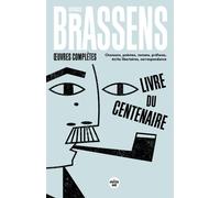 Brassens Georges Chansons, poèmes, romans, préfaces, écrits libertaires, correspondance - Georges Brassens - Le Cherche-Midi - broché - Anthologie