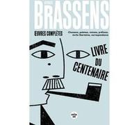 Oeuvres complètes: Chansons, poèmes, romans, préfaces, écrits libertaires, correspondance