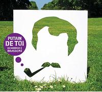 Putain de Toi-Hommage a Brassens