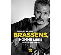 Brassens, homme libre (Nouvelle édition) Jacques Vassal (Auteur), François Morel (Préface)