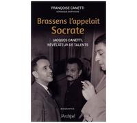 Brassens L'appelait Socrate - Jacques Canetti, Révélateur De Talents