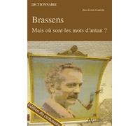 Brassens Mais où sont les mots d'antan ? - Jean-Louis Garitte - Atlande Eds - broché - Dictionnaire et encyclopédie