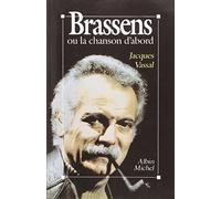 Jacques Vassal – Brassens ou la Chanson d'abord – Biographie – Broché